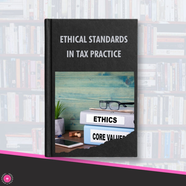 Ethical Standards in Tax Practice (Course and eBook)
