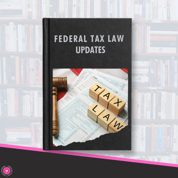 Federal Tax Law Updates