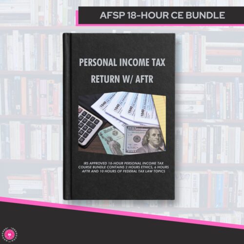 AFSP 18-Hour CE Bundle- Personal Income Tax Return w/ AFTR